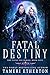 Fatal Destiny (Fatal Fae Book 5)