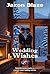 Wedding Wishes: Steamy MM Romance: Rekindled Passion at a Snowy Winter Wedding (Jaxon Blaze's Winter Flames: A MM Holiday Romance Series)