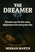 The Dreamer: Dreams are for...