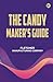 The Candy Maker's Guide