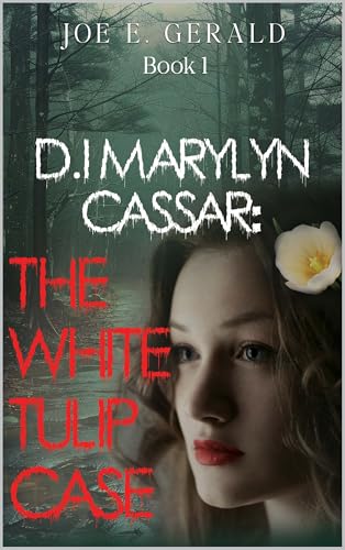 DI Marylyn Cassar: The White Tulip Case Book 1 (Kindle Edition)