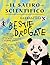 Il satiro scientifico. Bestie drogate. Manuale scientifico psicoattivo per chimici strafatti e sciamani curiosi