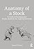 Anatomy of a Stock: A Guide...