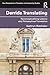 Derrida Translating: Reconceptualising Literary and Philosophical Translation (New Perspectives in Translation and Interpreting Studies)