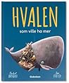 Hvalen som ville ha mer by Rachel Bright