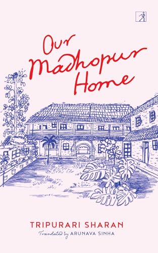Our Madhopur Home (Kindle Edition)