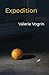 Expedition by Valerie Vogrin
