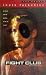 Fight Club by Chuck Palahniuk