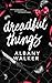 Dreadful Things