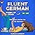 Fluent German, Story by Sto...