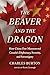 The Beaver and the Dragon: ...
