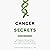 Cancer Secrets (Second Edition) by Jonathan Stegall MD