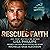 Rescued Faith: A Last Chanc...