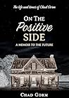 On The Positive Side by Chad Gorm On The Positive Side by Chad Gorm