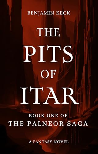 The Pits of Itar: Book One of the Palneor Saga (Kindle Edition)