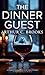 THE DINNER GUEST: A Grippin...