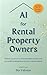 AI for Short-Term Rental Ow...