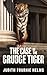 The Case of the Grudge Tiger