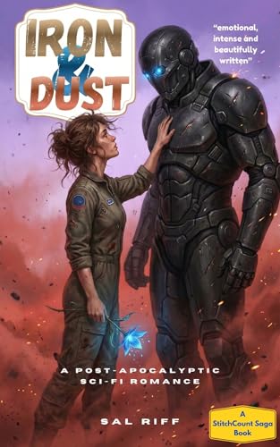 Iron & Dust: A Dystopian Cyborg Romance (The StitchCount Saga Book 2)
