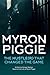 Myron Piggie the Hustle(r) ...