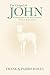 The Gospel of John A Commentary on the New Testament Volume 1 by Frank Bailey
