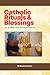 Catholic Rituals & Blessings for the New Year by Sis Benedicta Stevens