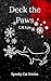 Deck the Paws: A Holiday Sp...