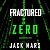 Fractured Zero: An Agent Zero Spy Thriller, Book 15