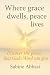 Where grace dwells, peace lives by Sabine Abbasi