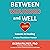 Between Wounded and Well: Lessons in Healing