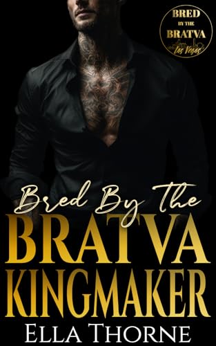 Bred by the Bratva Kingmaker (Bred by the Bratva Las Vegas #3)