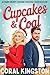 Cupcakes & Coal: A Steamy Grumpy Sunshine Christmas Cruise Rom Com (Christmas on the Celestial Odyssey Book 1)
