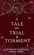 A Tale of Trial & Torment