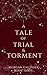 A Tale of Trial & Torment (Shadow and Starlight Book 3)