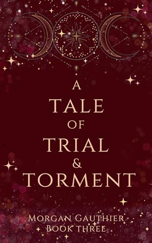 A Tale of Trial & Torment (Shadow and Starlight Book 3)