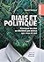 Biais et politique: Pourquoi les élus ne décident pas mieux que vous et moi (French Edition)