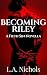 Becoming Riley