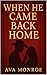 When He Came Back Home: A S...
