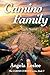 Camino Family by Angela Leslee Camino Family by Angela Leslee