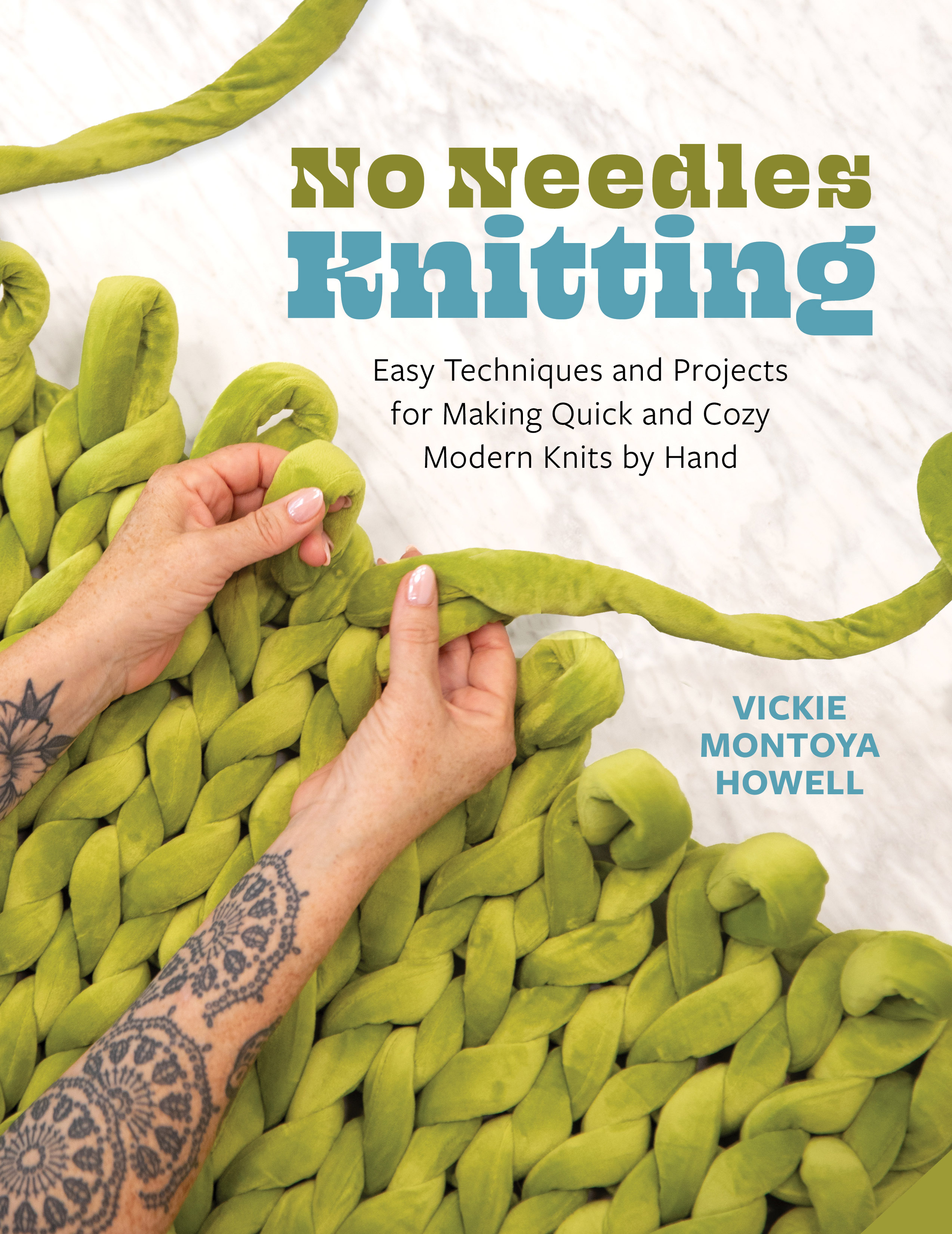 No Needles Knitting: Easy Techniques and Projects for Making Quick and Cozy Modern Knits by Hand (Paperback)