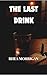 The Last Drink