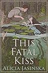 This Fatal Kiss