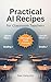 Practical AI Recipes for Classroom Teachers by Dee Valentin
