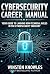 Cybersecurity Career Manual...