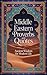 Middle Eastern Proverbs and Quotes: Ancient Desert Wisdom from Persian, Arabic, Turkish Cultures on Resilience, Clarity, and Life (Wisdom Sayings)