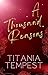 A Thousand Reasons by Titania Tempest