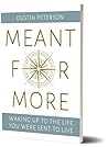 Meant for More: Waking Up to the Life You Were Sent to Live
