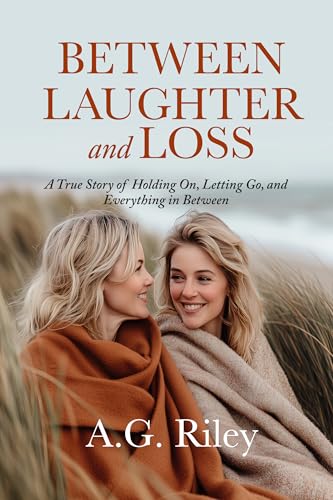 Between Laughter and Loss: A Sister’s Memoir of Grief, Love, and Everything in Between (Kindle Edition)