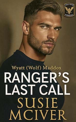 Ranger's Last Call (Eagle River Ranger's #1)