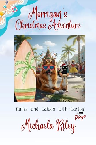 Morrigan's Christmas Adventure in Turks and Caicos: With Carlos (Morrigan's Christmas Adventures Book 2)
